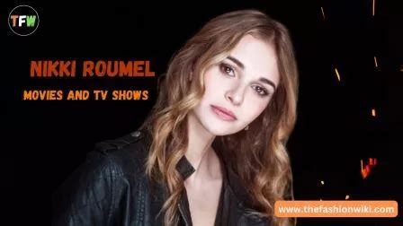 nikki roumel movies and tv shows|Nikki Roumel Movies